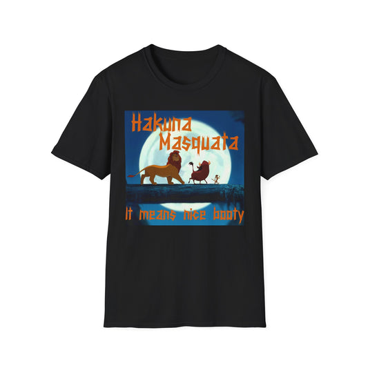 Disney Hakuna Masquata Funny T-Shirt - It Means Nice Booty - Unisex Softstyle Tee