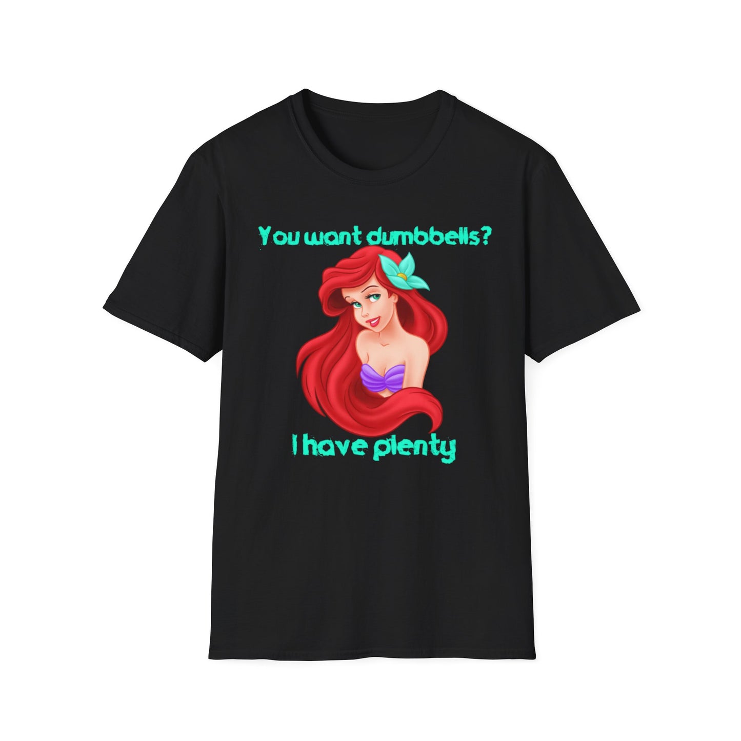 Whimsical Mermaid Graphic T-Shirt - Dumbbells, I have plenty Quote