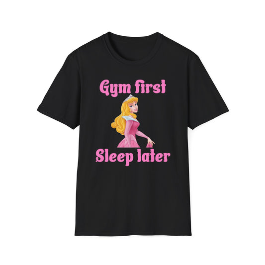 Gym First Sleep Later Unisex Softstyle T-Shirt Disney sleeping beauty